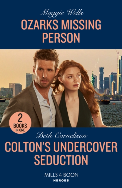 Ozarks Missing Person / Colton's Undercover Seduction : Ozarks Missing Person (Arkansas Special Agents) / Colton's Undercover Seduction (the Coltons of New York), Paperback / softback Book