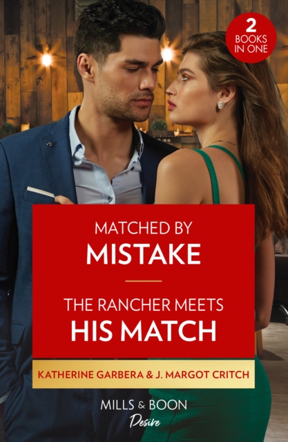 Matched By Mistake / The Rancher Meets His Match : Matched by Mistake (Texas Cattleman's Club: Diamonds & Dating App) / the Rancher Meets His Match (Texas Cattleman's Club: Diamonds & Dating App), Paperback / softback Book