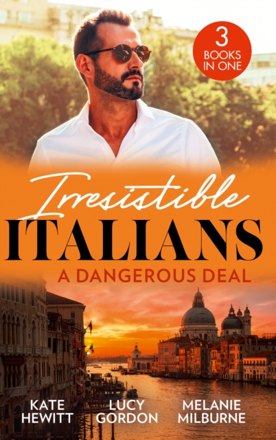 Irresistible Italians: A Dangerous Deal : The Bride's Awakening (Royal Secrets) / Expecting the Fellani Heir / Enemies at the Altar, Paperback / softback Book