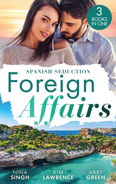 Foreign Affairs: Spanish Seduction : Spanish Tycoon's Convenient Bride / a Spanish Awakening / Confessions of a Pregnant Cinderella, Paperback / softback Book