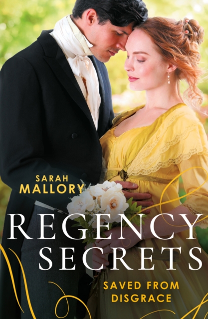 Regency Secrets: Saved From Disgrace : The Ton's Most Notorious Rake (Saved from Disgrace) / Beauty and the Brooding Lord, Paperback / softback Book