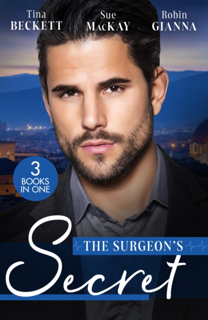 The Surgeon's Secret : The Surgeon's Surprise Baby / Surgeon in a Wedding Dress / Second Chance with the Surgeon, Paperback / softback Book