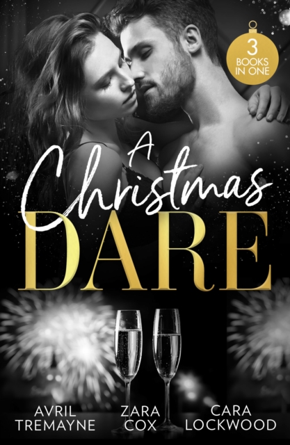 A Christmas Dare : Getting Naughty (Reunions) / Driving Him Wild / Double Dare You, Paperback / softback Book