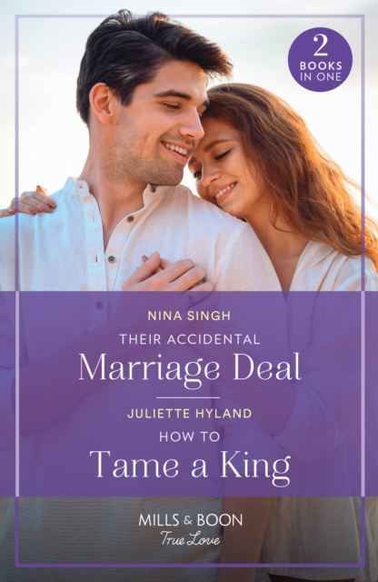 Their Accidental Marriage Deal / How To Tame A King : Their Accidental Marriage Deal / How to Tame a King (Royals in the Headlines), Paperback / softback Book