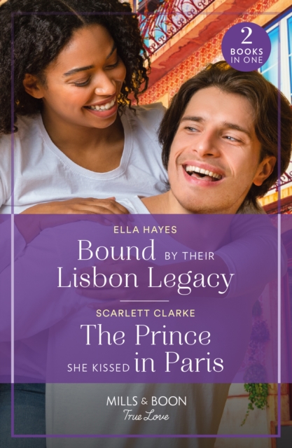 Bound By Their Lisbon Legacy / The Prince She Kissed In Paris : Bound by Their Lisbon Legacy / the Prince She Kissed in Paris, Paperback / softback Book