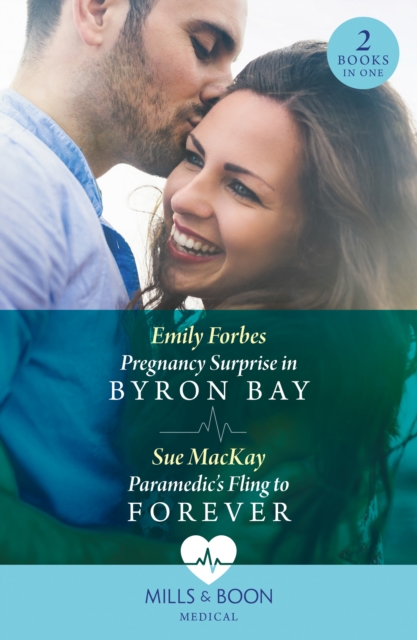 Pregnancy Surprise In Byron Bay / Paramedic's Fling To Forever : Pregnancy Surprise in Byron Bay / Paramedic's Fling to Forever, Paperback / softback Book