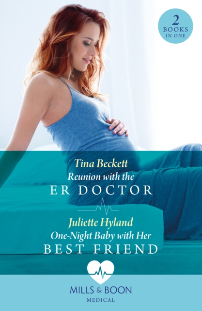 Reunion With The Er Doctor / One-Night Baby With Her Best Friend, Paperback / softback Book
