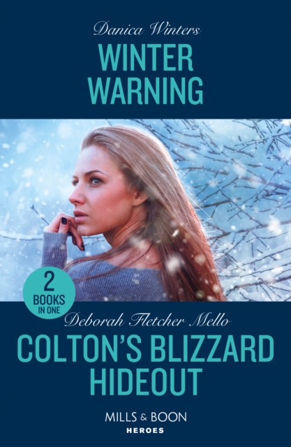 Winter Warning / Colton's Blizzard Hideout : Winter Warning (Big Sky Search and Rescue) / Colton's Blizzard Hideout (the Coltons of Owl Creek), Paperback / softback Book