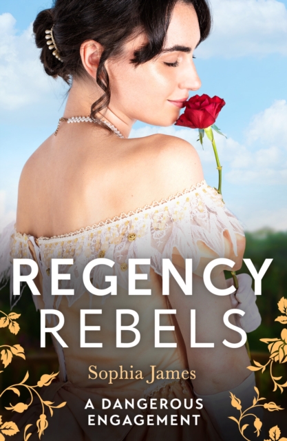 Regency Rebels: A Dangerous Engagement : Marriage Made in Rebellion (the Penniless Lords) / Marriage Made in Hope, Paperback / softback Book