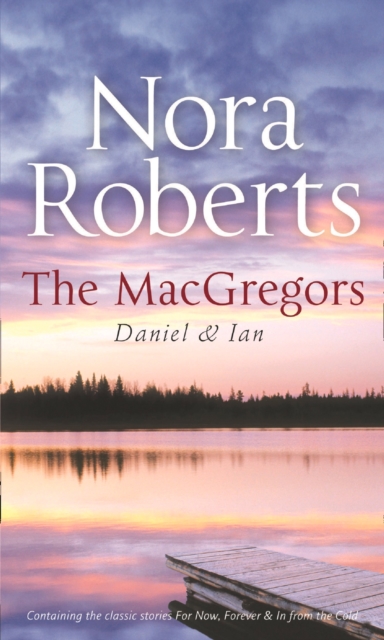 The Macgregors: Daniel & Ian : For Now, Forever (the Macgregors) / in from the Cold, Paperback / softback Book