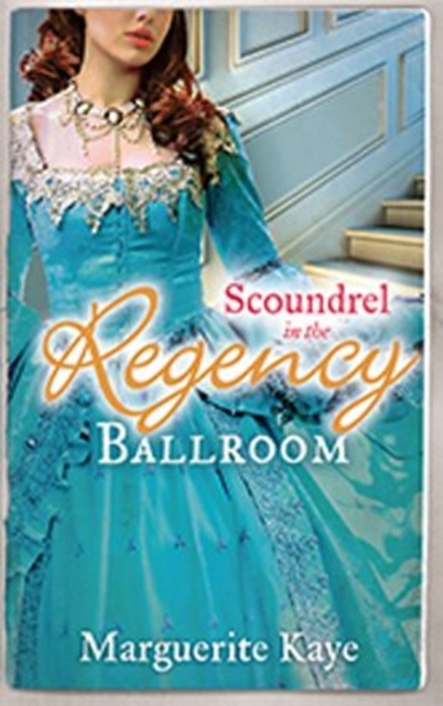 Scoundrel in the Regency Ballroom : The Rake and the Heiress / Innocent in the Sheikh's Harem, Paperback Book