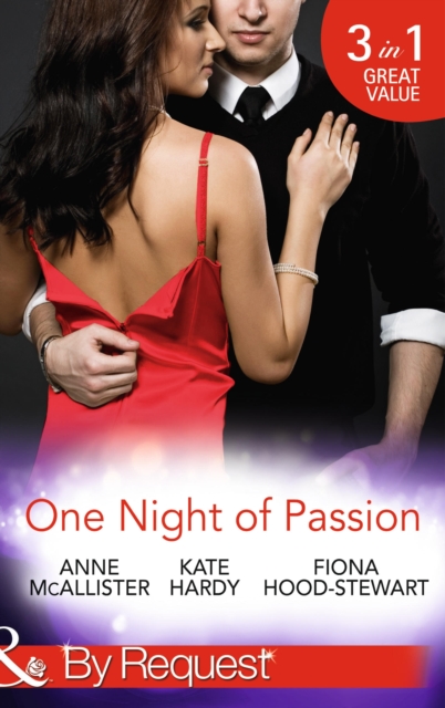 One Night of Passion : The Night That Changed Everything / Champagne with a Celebrity / At the French Baron's Bidding, Paperback Book