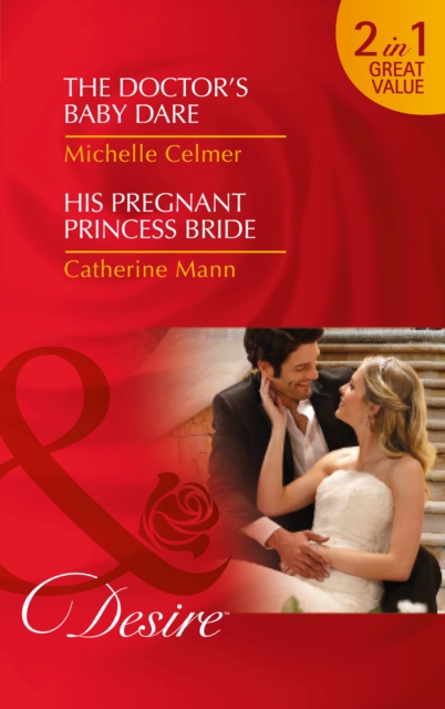 The Doctor's Baby Dare : His Pregnant Princess Bride, Paperback Book