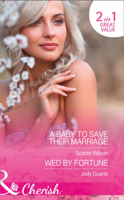 A Baby to Save Their Marriage : Wed by Fortune, Paperback Book