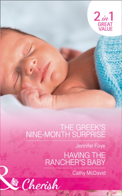 The Greek's Nine-Month Surprise : Having the Rancher's Baby, Paperback Book