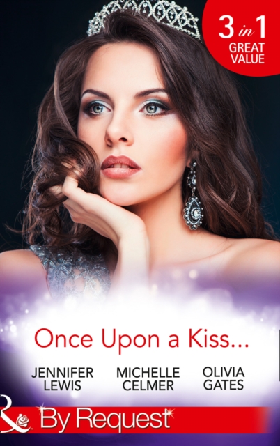 Once Upon A Kiss... : The Cinderella Act / Princess in the Making / Temporarily His Princess, Paperback Book