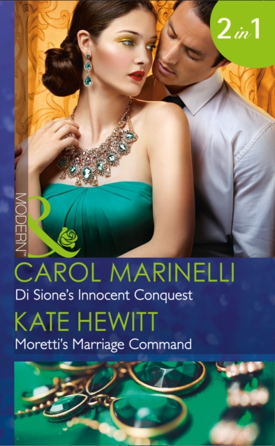 Di Sione's Innocent Conquest : Di Sione's Innocent Conquest / Moretti's Marriage Command, Paperback Book