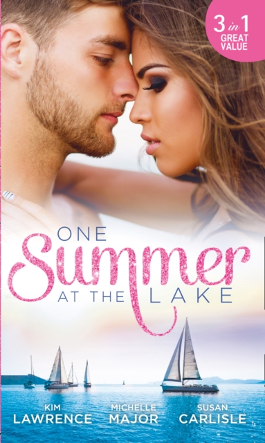 One Summer at the Lake : Maid for Montero / Still the One / Hot-Shot Doc Comes to Town, Paperback Book