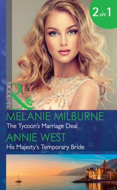 The Tycoon's Marriage Deal : The Tycoon's Marriage Deal / His Majesty's Temporary Bride (the Princess Seductions), Paperback / softback Book