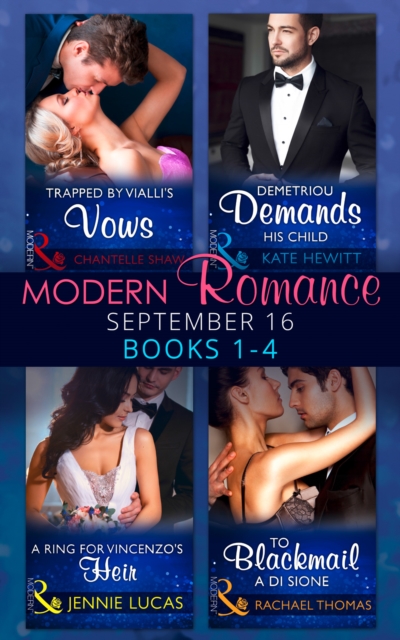 Modern Romance September 2016 Books 1-4: to Blackmail a Di Sione / A Ring for Vincenzo's Heir / Demetriou Demands His Child / Trapped by Vialli's Vows (Mills & Boon Collections) (the Billionaire's Leg, Paperback Book