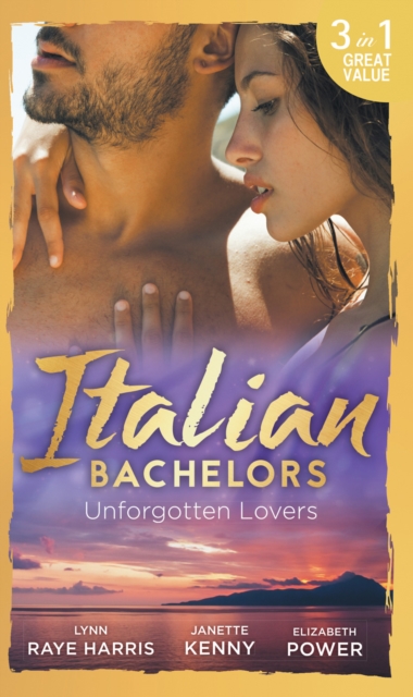 Italian Bachelors: Unforgotten Lovers : The Change in Di Navarra's Plan / Bound by the Italian's Contract / Visconti's Forgotten Heir, Paperback / softback Book