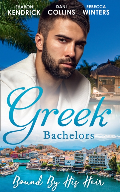 Greek Bachelors: Bound By His Heir : Carrying the Greek's Heir / an Heir to Bind Them / the Greek's Tiny Miracle, Paperback / softback Book