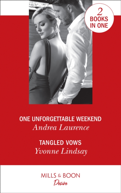 One Unforgettable Weekend : One Unforgettable Weekend (Millionaires of Manhattan) / Tangled Vows (Marriage at First Sight), Paperback / softback Book