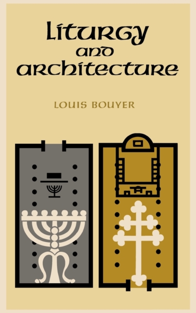 Liturgy and Architecture, Hardback Book