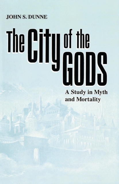 City of the Gods, The : A Study in Myth and Mortality, Hardback Book