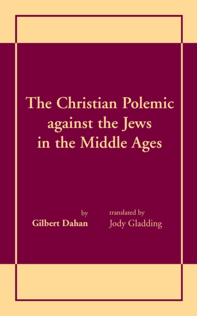 Christian Polemic against the Jews in the Middle Ages, The, Paperback / softback Book
