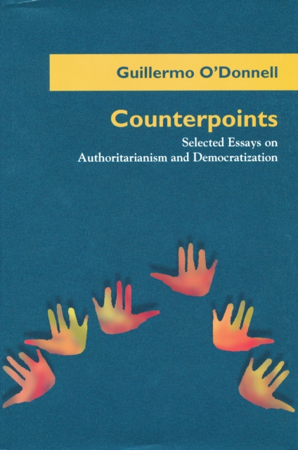 Counterpoints : Selected Essays on Authoritarianism and Democratization, Hardback Book