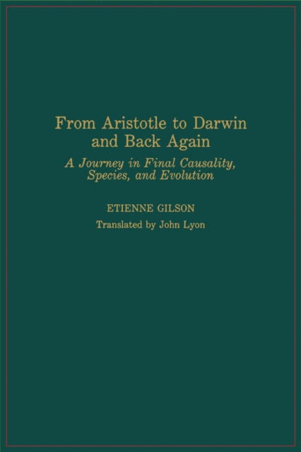 From Aristotle to Darwin and Back Again : A Journey in Final Causality, Species, and Evolution, Hardback Book