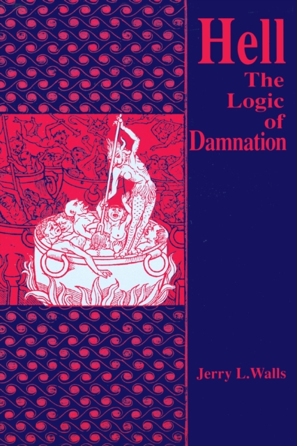 Hell : The Logic of Damnation, Hardback Book