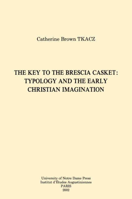 The Key to the Brescia Casket : Typology and the Early Christian Imagination, Paperback / softback Book
