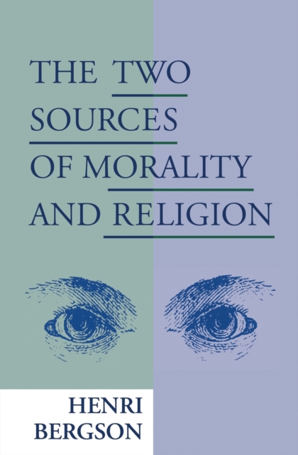 The Two Sources of Morality and Religion, Paperback / softback Book
