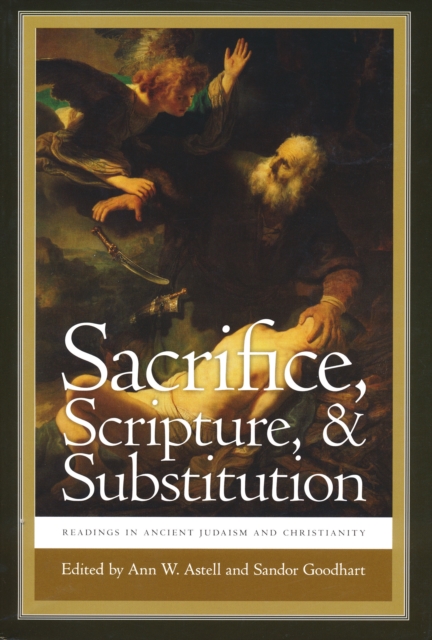 Sacrifice, Scripture, and Substitution : Readings in Ancient Judaism and Christianity, Paperback / softback Book
