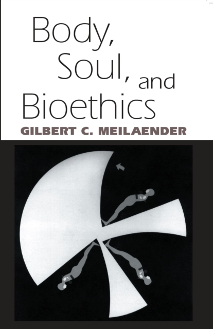 Body, Soul, and Bioethics, Paperback / softback Book