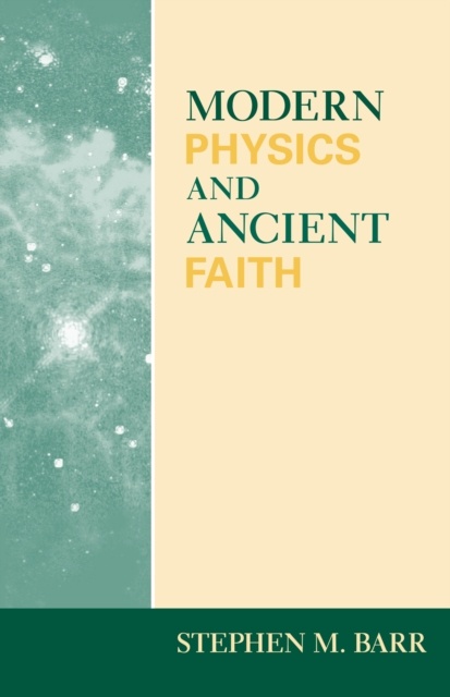 Modern Physics and Ancient Faith, Paperback / softback Book