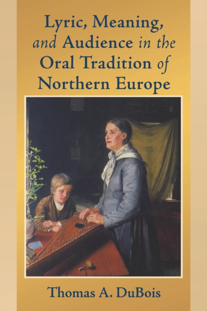 Lyric, Meaning, and Audience in the Oral Tradition of Northern Europe, Paperback / softback Book