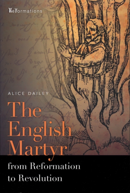 The English Martyr from Reformation to Revolution, Paperback / softback Book