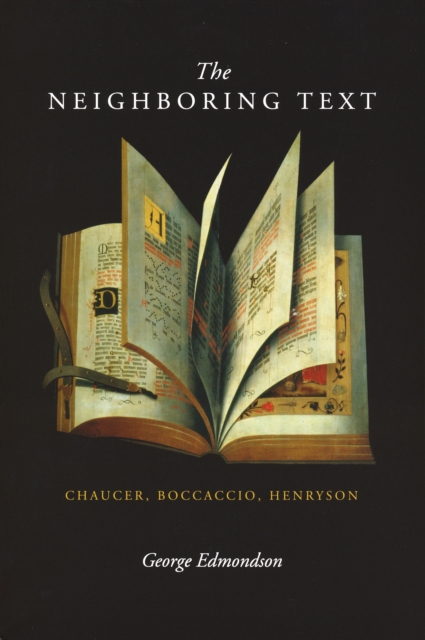 Neighboring Text : Chaucer, Boccaccio, Henryson, Paperback / softback Book