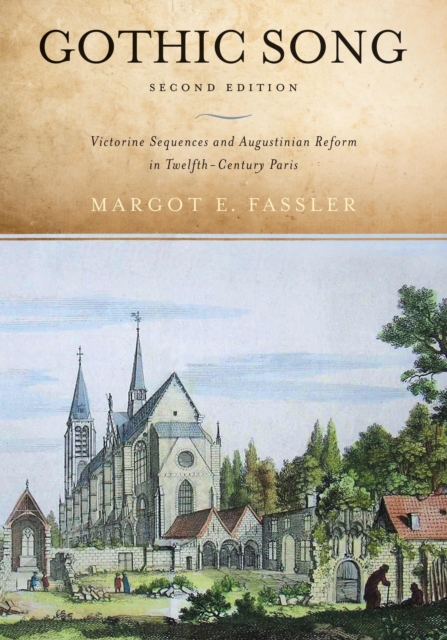 Gothic Song : Victorine Sequences and Augustinian Reform in Twelfth-Century Paris, Second Edition, Paperback / softback Book