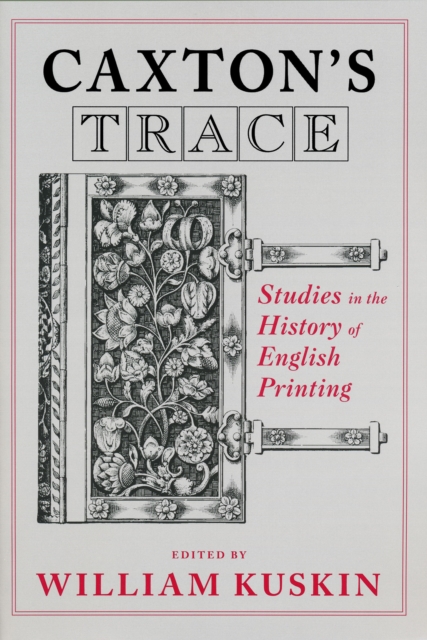 Caxton's Trace : Studies in the History of English Printing, Paperback / softback Book