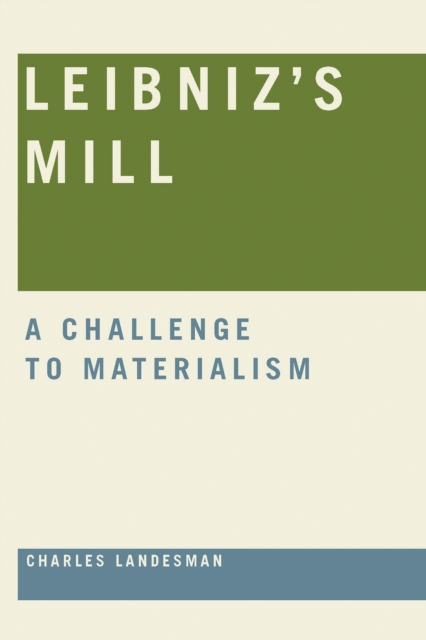 Leibniz's Mill : A Challenge to Materialism, Paperback / softback Book