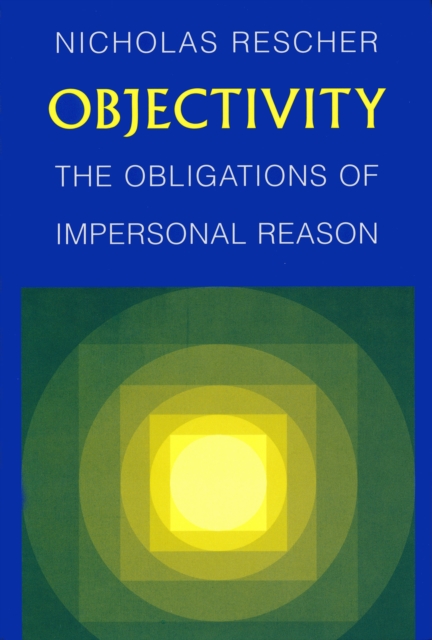 Objectivity : The Obligations of Impersonal Reason, Paperback / softback Book