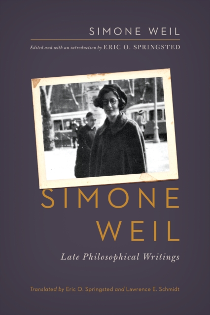 Simone Weil : Late Philosophical Writings, Paperback / softback Book
