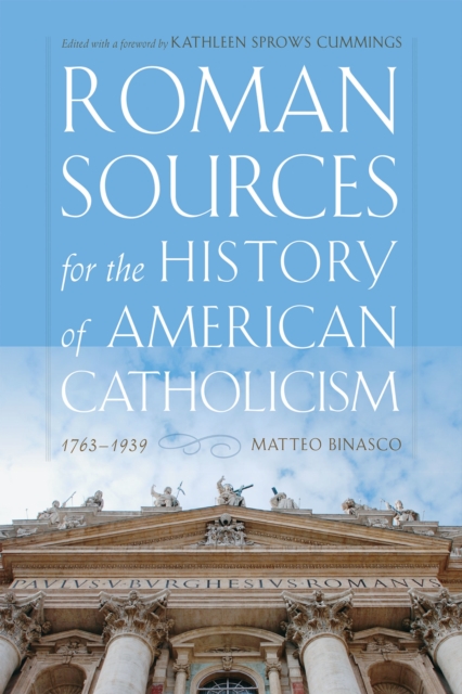 Roman Sources for the History of American Catholicism, 1763-1939, Hardback Book