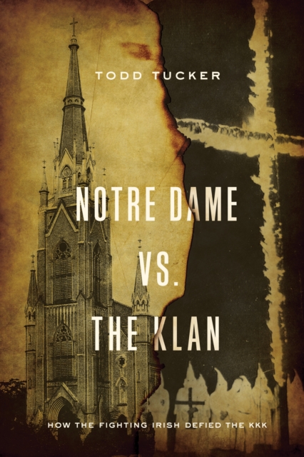 Notre Dame vs. The Klan : How the Fighting Irish Defied the KKK, EPUB eBook