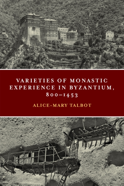 Varieties of Monastic Experience in Byzantium, 800-1453, Hardback Book