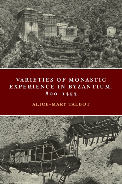 Varieties of Monastic Experience in Byzantium, 800-1453, Paperback / softback Book
